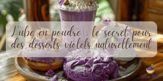L’ube en poudre : le secret pour des desserts violets naturellement