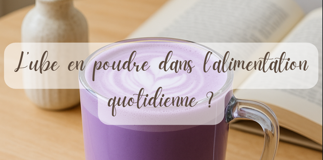 Pourquoi intégrer l’ube en poudre dans votre alimentation quotidienne ?