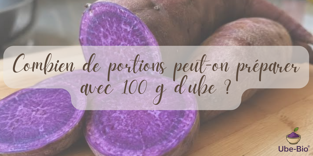 Combien de portions peut-on préparer avec 100 g d'ube ?