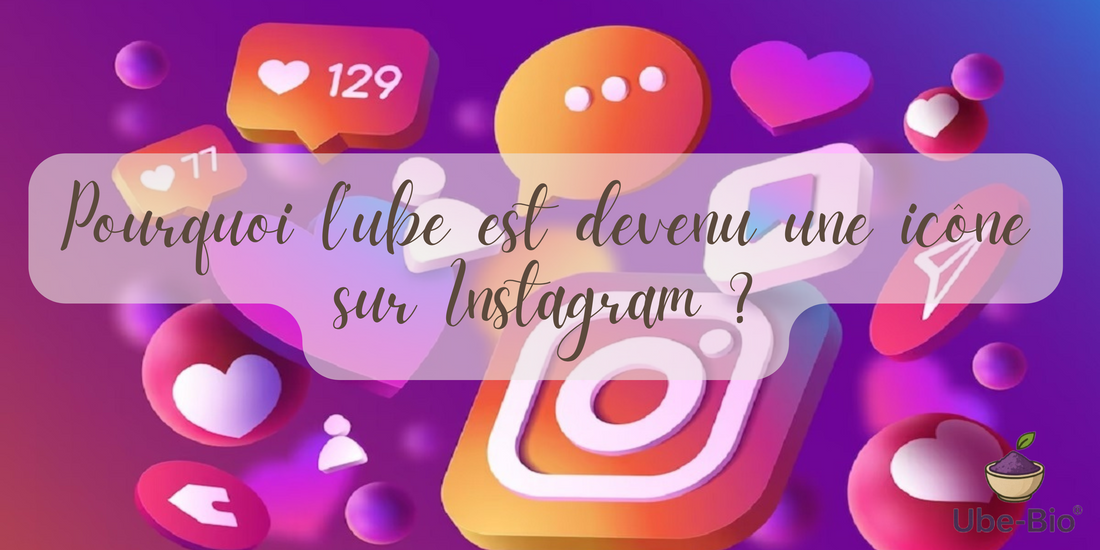 Pourquoi l’ube est devenu une icône sur Instagram ?